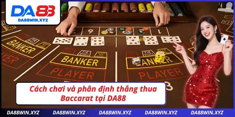 Luật chơi Baccarat DA88 theo chuẩn nhà cái: Cập nhật mới nhất