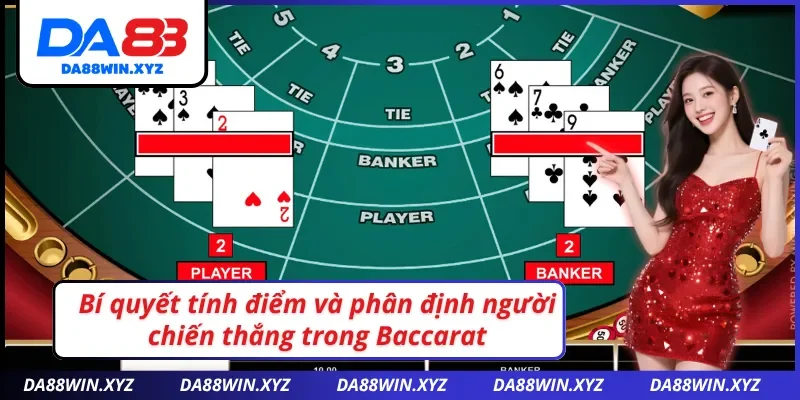 Luật tính điểm và cách phân định kết quả thắng thua trong Baccarat DA88