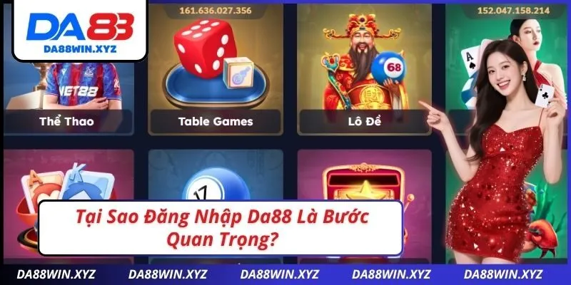 Tại Sao Đăng Nhập Da88 Là Bước Quan Trọng?