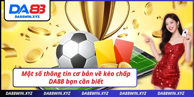 Giới thiệu kèo chấp DA88