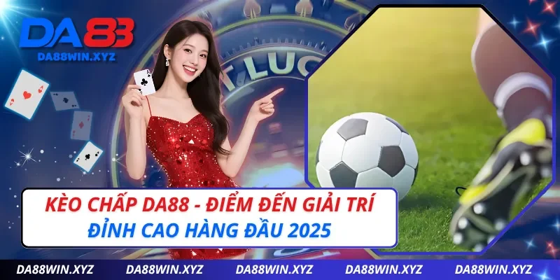 Kèo Chấp DA88