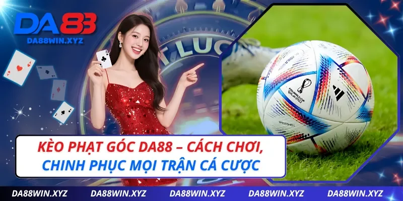 Kèo Phạt Góc DA88