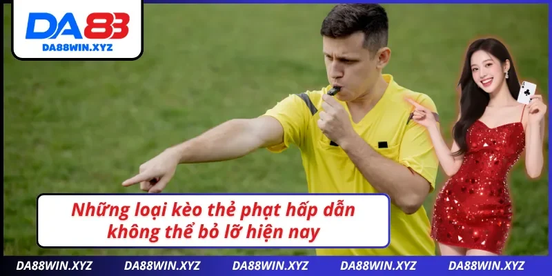 Những loại kèo thẻ phạt Da88 đỉnh cao
