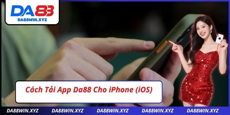 Cách Tải App Da88 Cho iPhone (iOS)