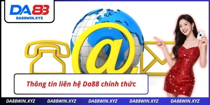 Thông tin liên hệ Da88 chính thức